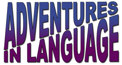 Adventures in Language<sup> ® </sup>